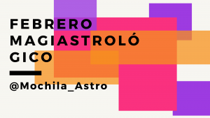 Febrero Magiastrológico y el boletín mensual.
