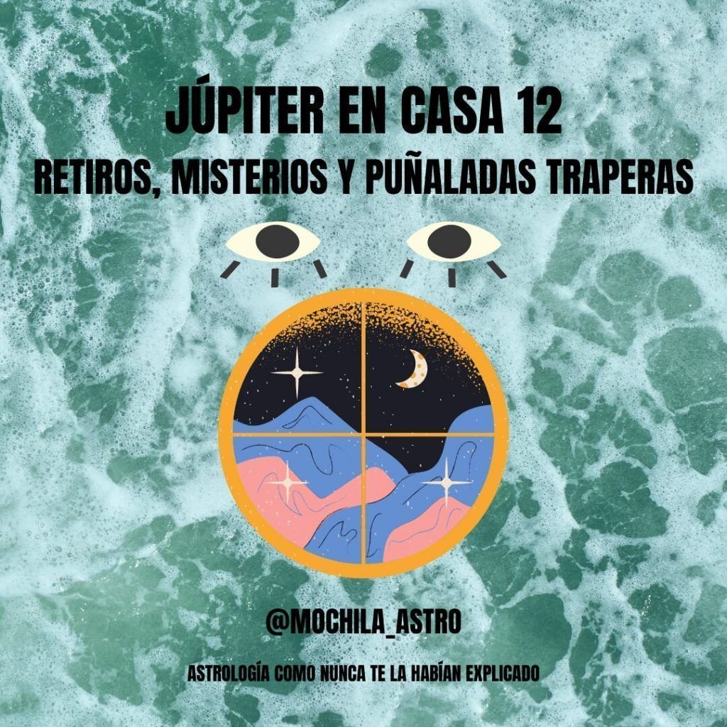 Júpiter por Piscis y casa XII. Mochila Astrológica.