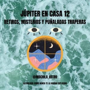 Júpiter por Piscis y casa XII. Mochila Astrológica.