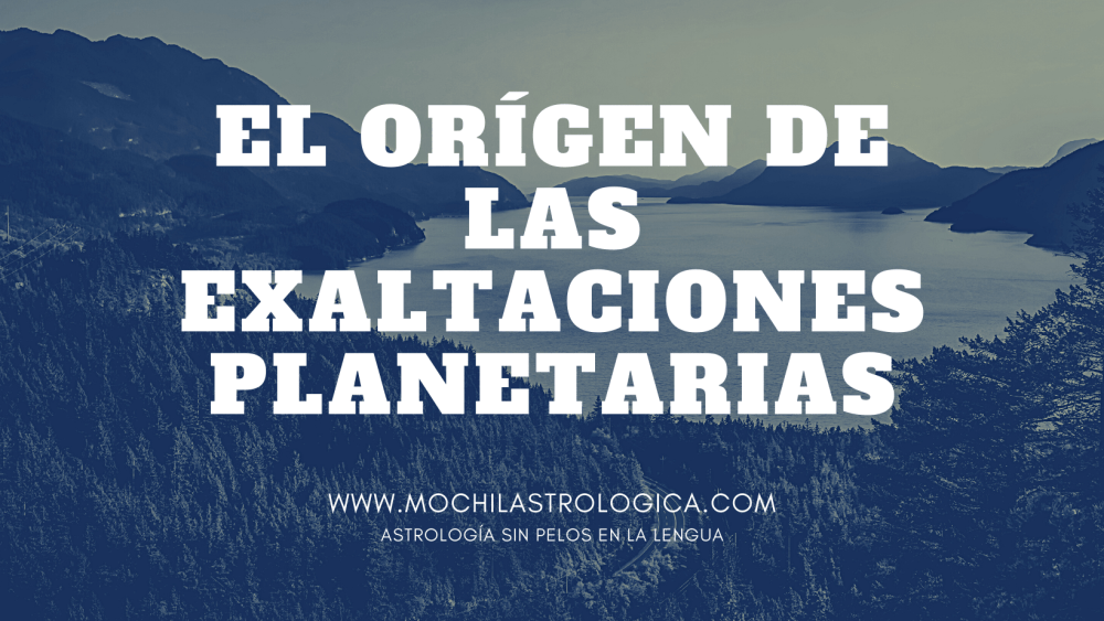 El origen de las exaltacinoes planetarias